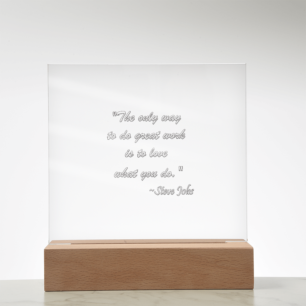 "Love What You Do" - Steve Jobs Inspirational Acrylic Square Plaque